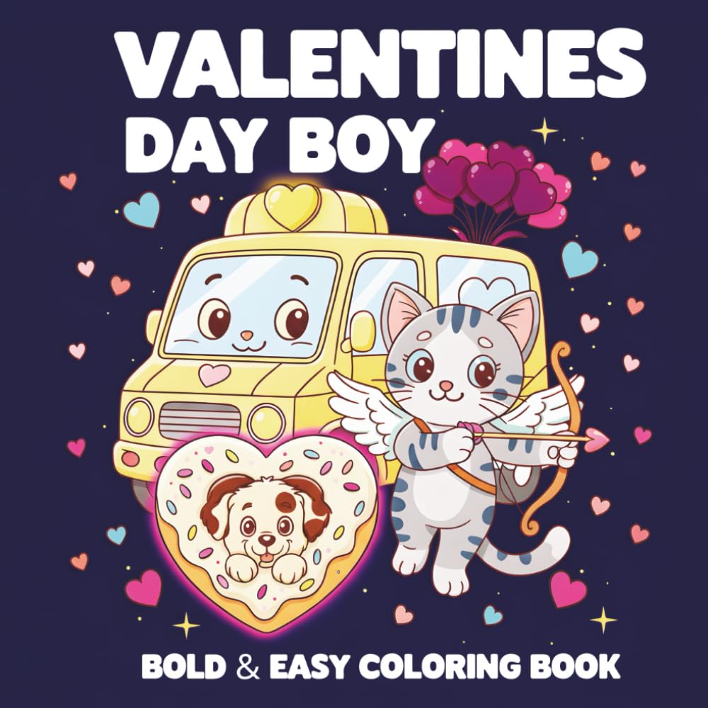 Valentines Day Boy: Cute & Cozy Coloring Book (Bold Boys Coloring Adventures)