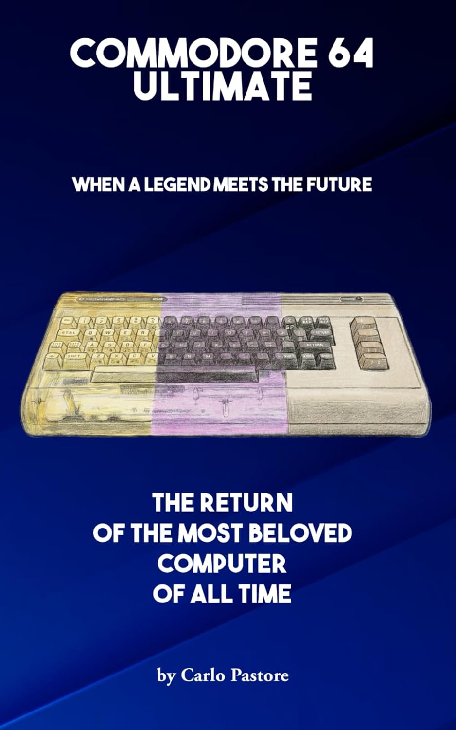 COMMODORE 64 ULTIMATE: when a legend meets the future      Paperback – January 15, 2026