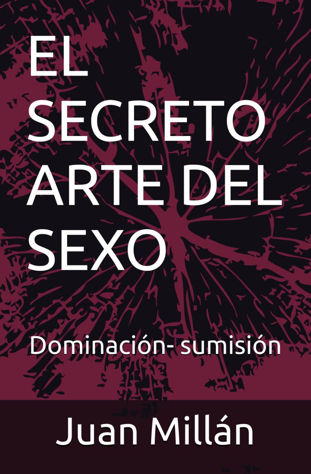 EL SECRETO ARTE DEL SEXO: Dominación- sumisión