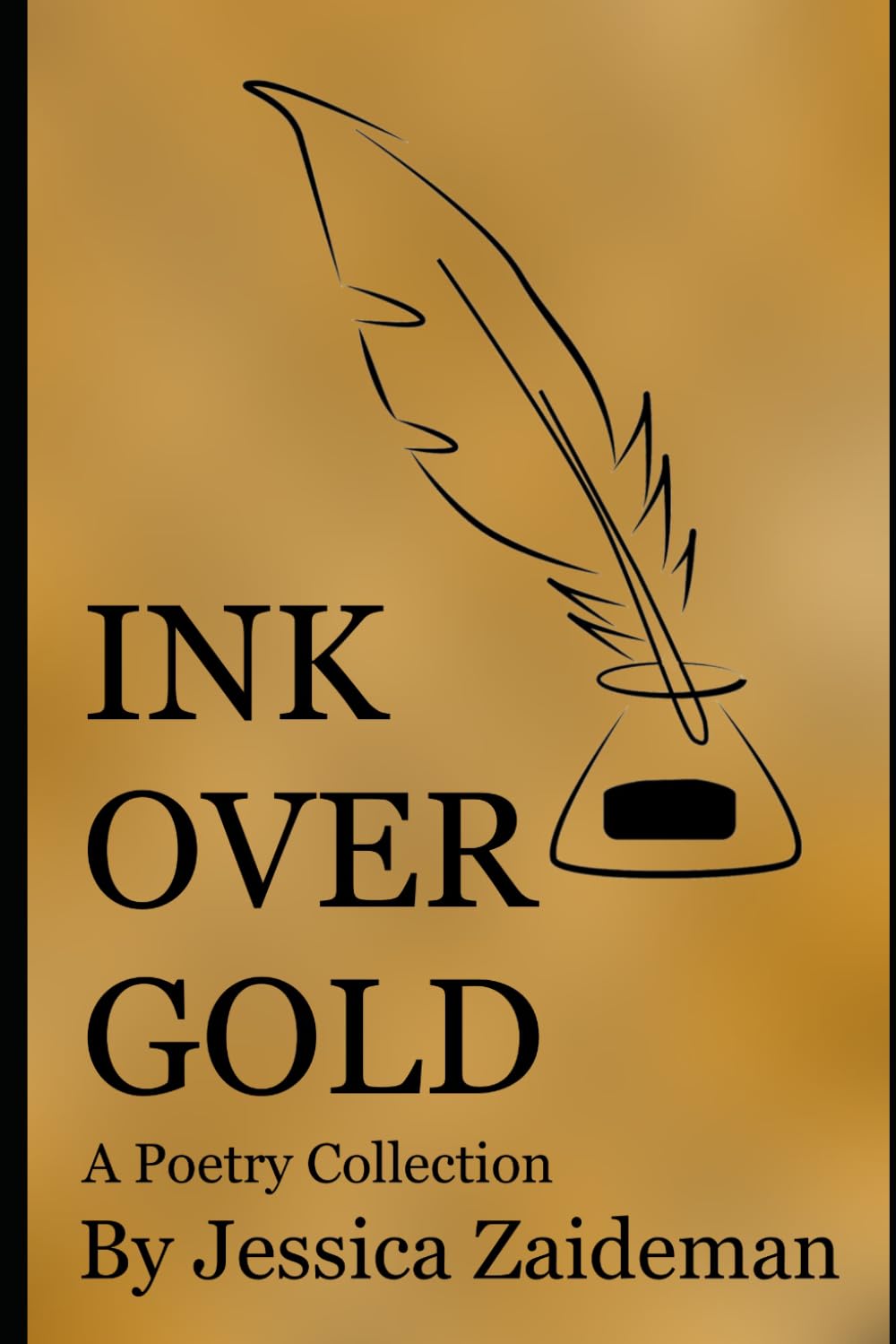 Ink Over Gold: A Poetry Collection