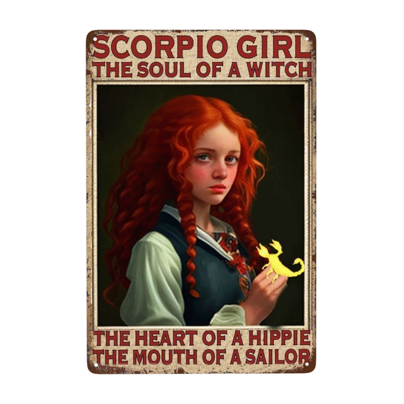 Rustic Scorpio Girl The Soul Of A Witch Metal Sign - Vintage Scorpio Wall Decoration for Club Bar Bedroom - Funny Retro Girl Wall Art Decor for Man Cave Party Home - Unique Metal Poster Gift 8x12 in