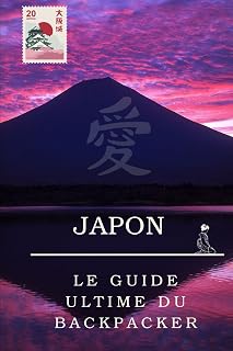 Le Guide Ultime du Working Holiday Visa au Japon: Vivre, Travailler et Voyager au Japon : Le Guide Complet du Visa Vacances-Travail (Guides Ultime du Backpacker autour du monde) (French Edition)
