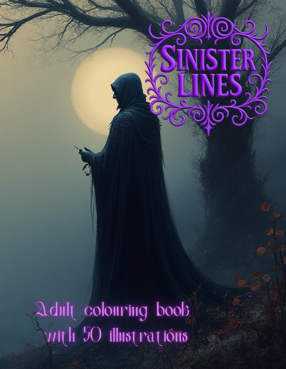 Sinister Lines: Adult colouring book with 50 illustrations