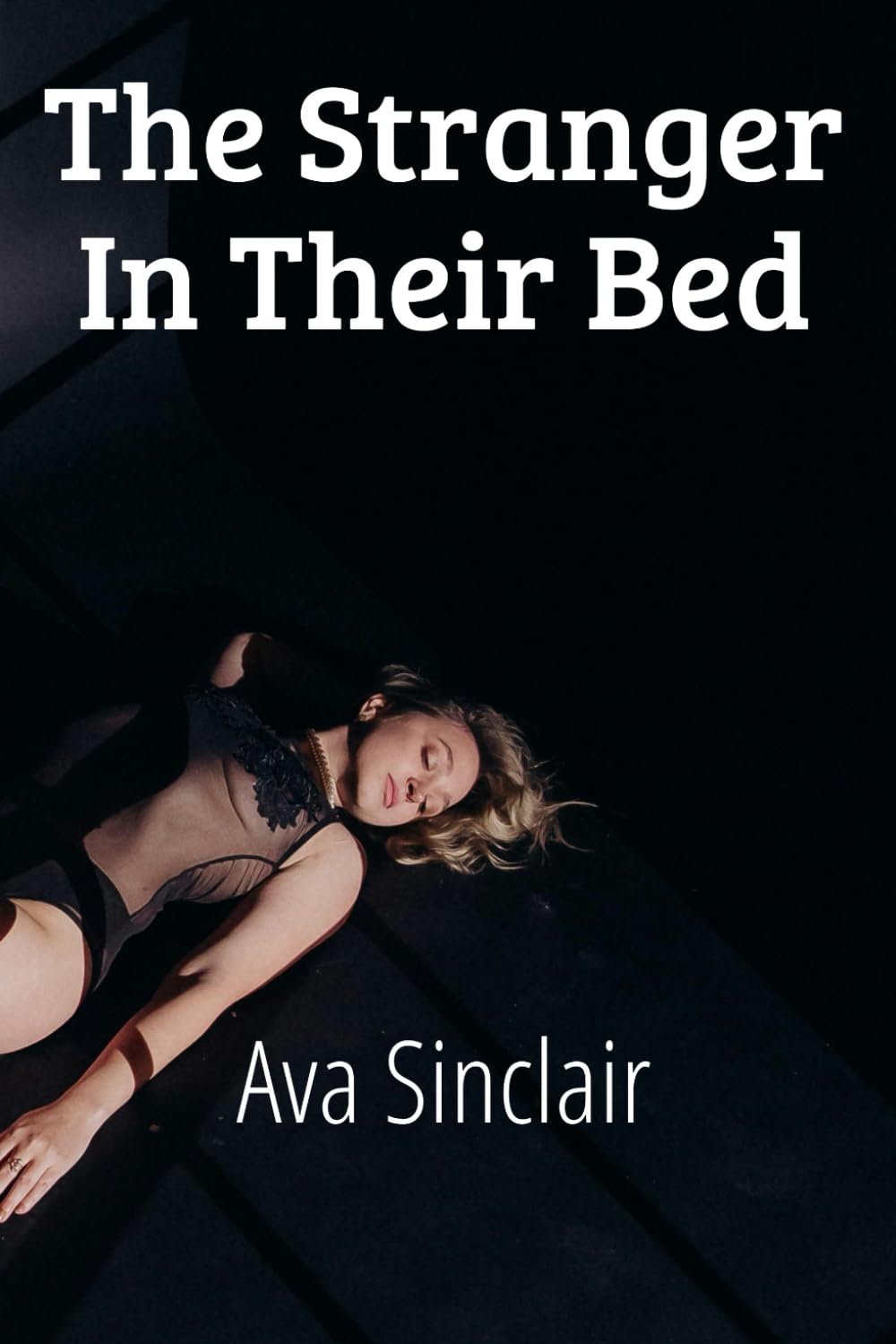 The Stranger in Their Bed: Her body betrayed her long before the truth did