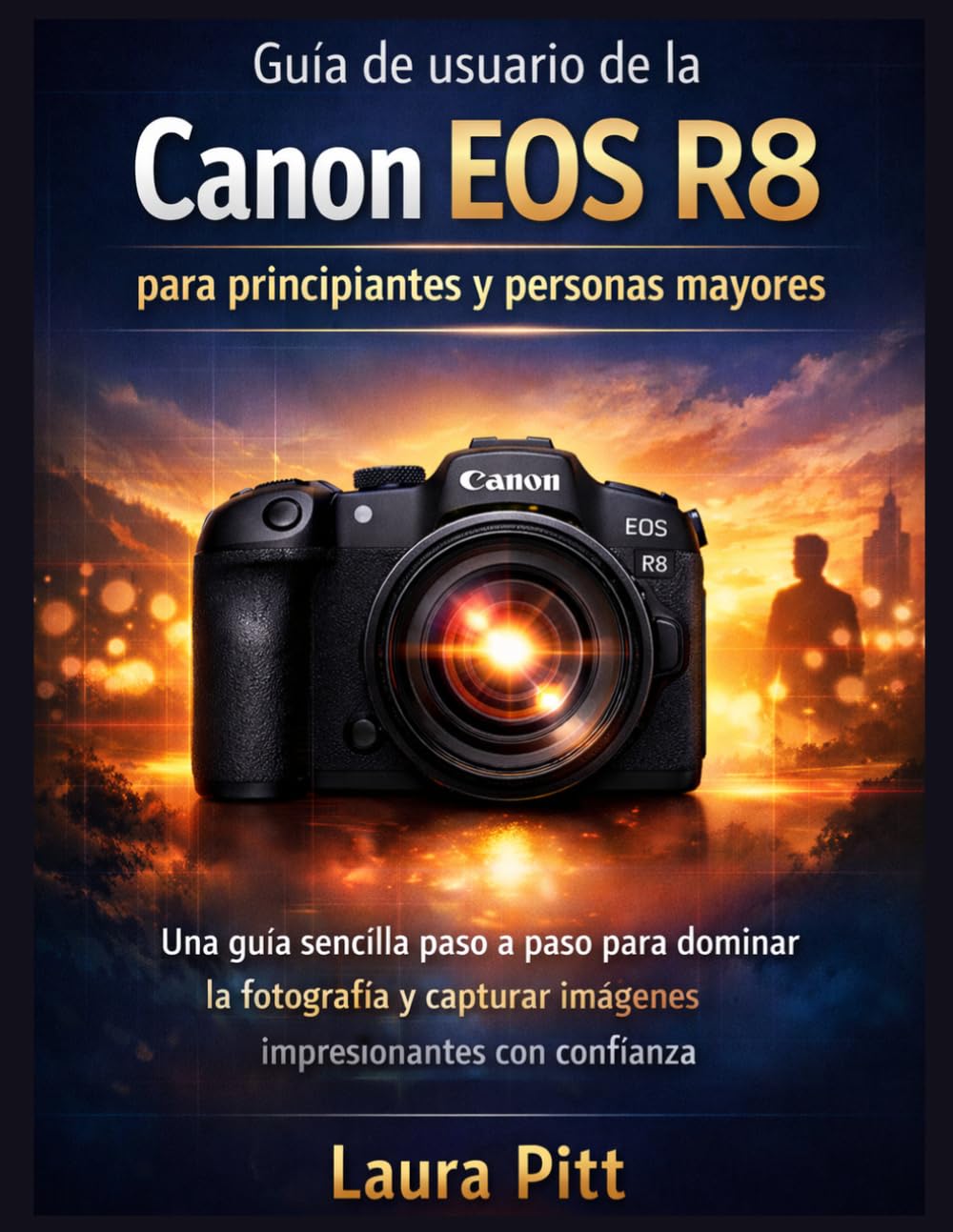 Guía de usuario de la Canon EOS R8 para principiantes y personas mayores: Una guía sencilla paso a paso para dominar la fotografía y capturar imágenes impresionantes con confianza.