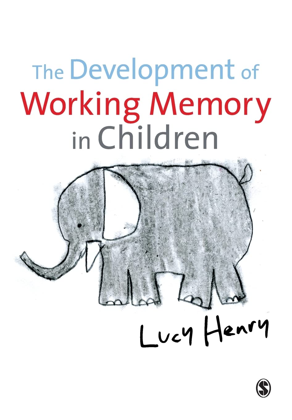 The Development of Working Memory in Children (Discoveries & Explanations in Child Development)