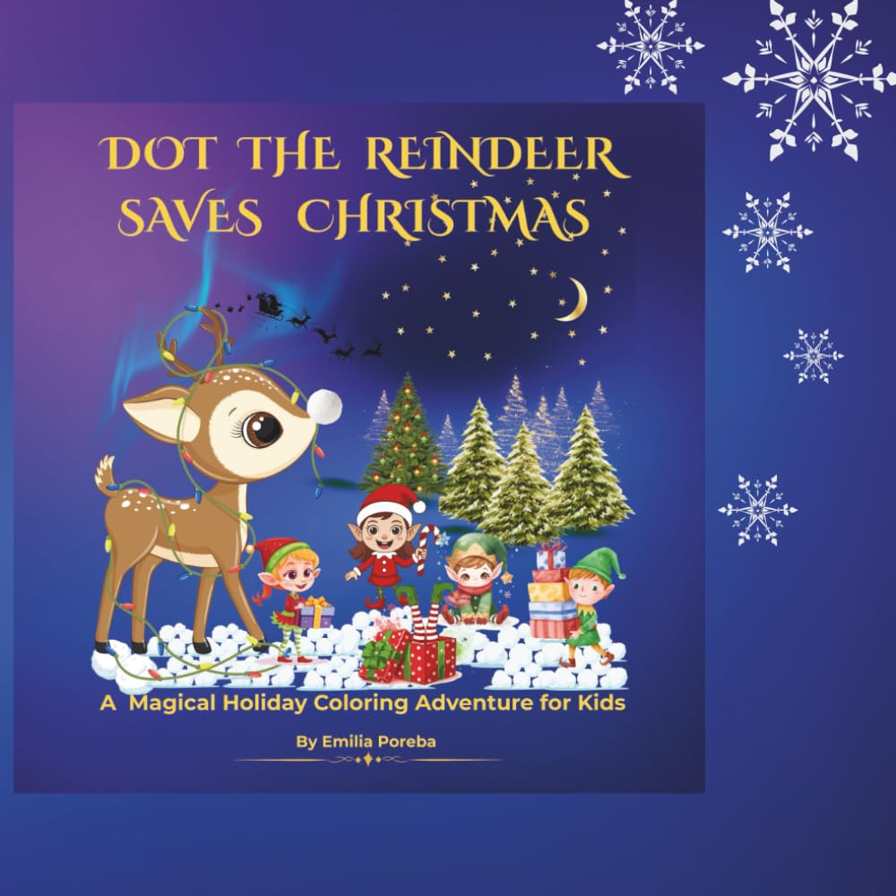Dot the Reindeer Saves Christmas: A Magical Holiday Coloring Adventure for Kids