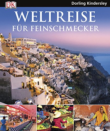 Weltreise für Feinschmecker