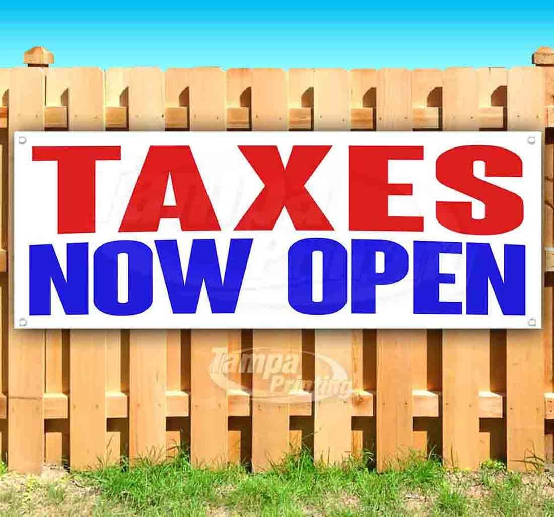 Taxes Now Open Banner 13 oz | Non-Fabric | Heavy-Duty Vinyl Single-Sided With Metal Grommets