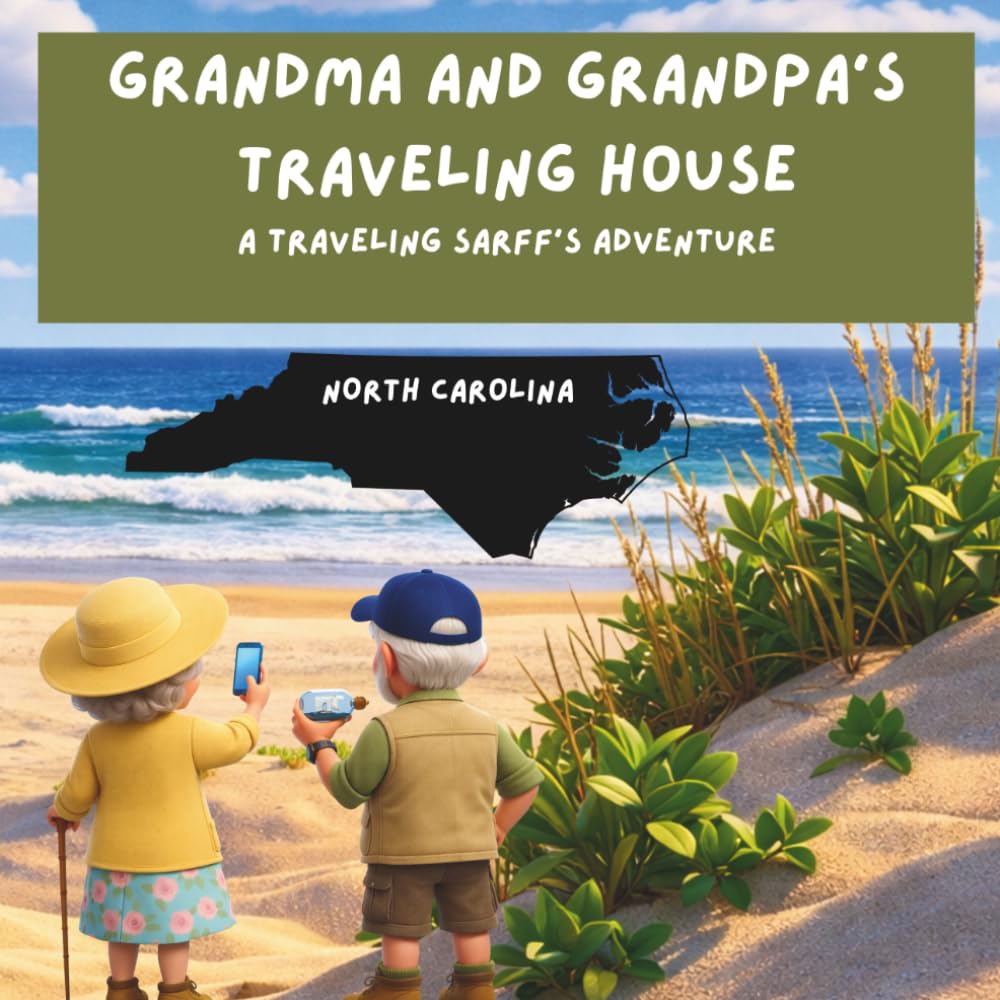 Grandma and Grandpa's Traveling House in North Carolina: A Traveling Sarff's Adventure: 34