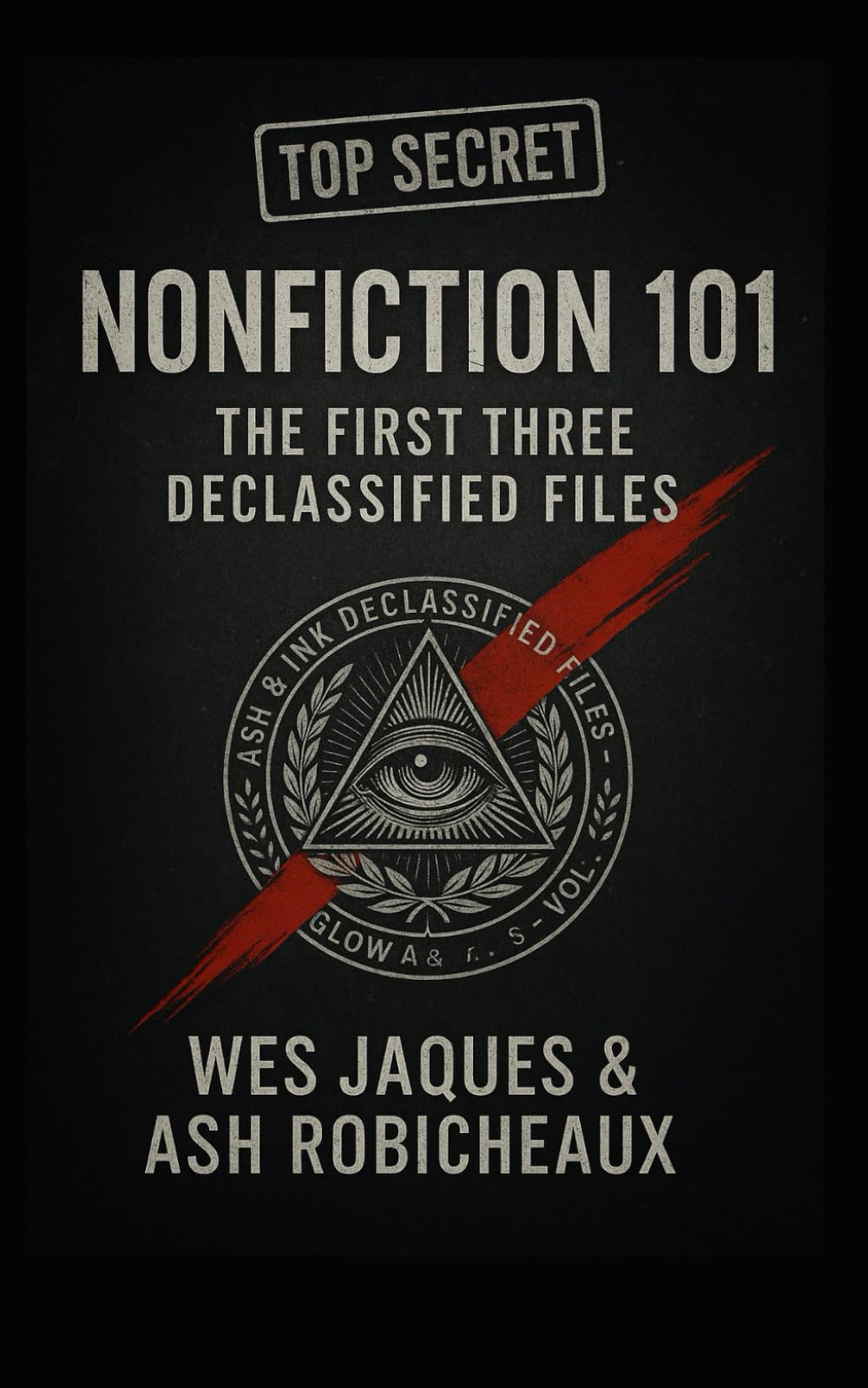 NONFICTION 101: THE FIRST 3 DECLASSIFIED FILES (Declassified & Dirty)