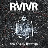 rvivr band  The Beauty Between