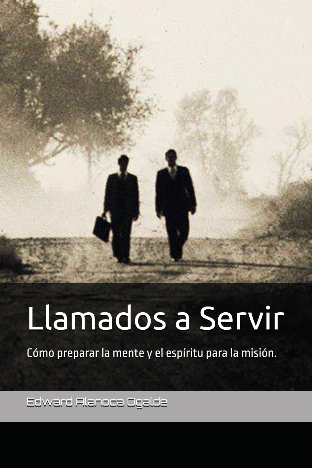 Llamados a Servir: Cómo preparar la mente y el espíritu para la misión. (Spanish Edition)