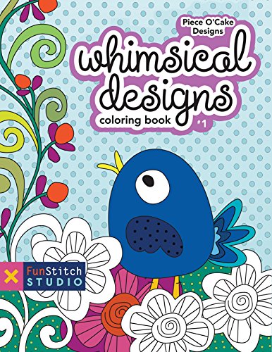 UNKNO Whimsical Designs Coloring Book: 18 Fun Designs + See How Colors Play Together + Creative Ideas