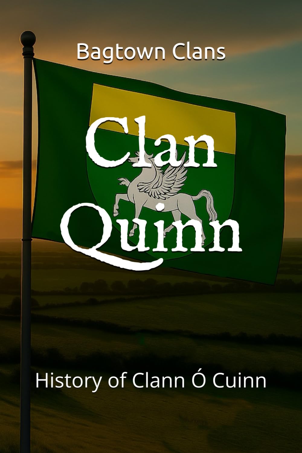 Clan Quinn: History of Clann Ó Cuinn (The Irish Clans)