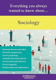 Sociology: Everything You Always Wanted to Know About Society - Comprehensive Self-Teaching Guide by Sterling Education