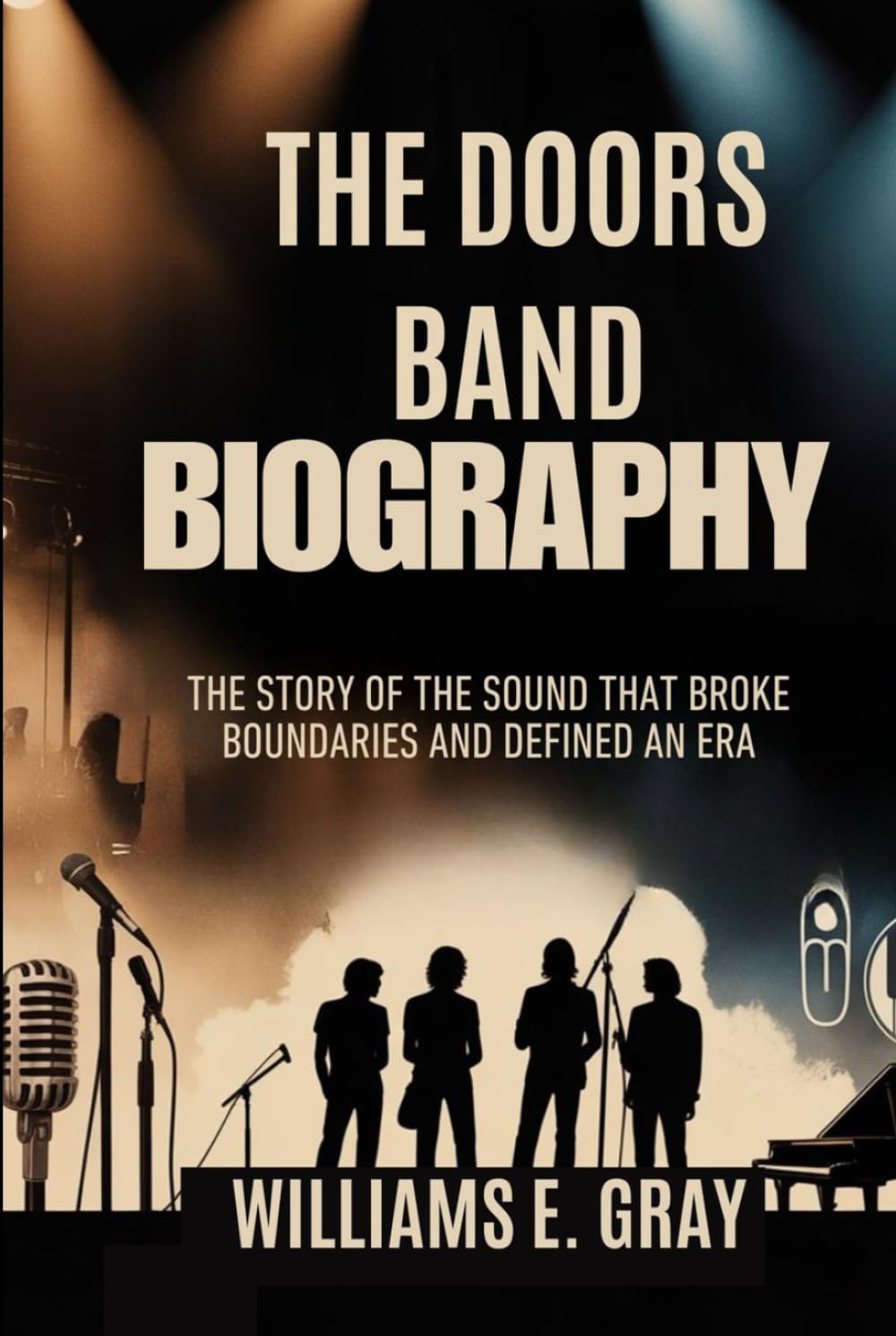 THE DOORS BAND BIOGRAPHY: The story of the sound that broke boundaries and defined an era