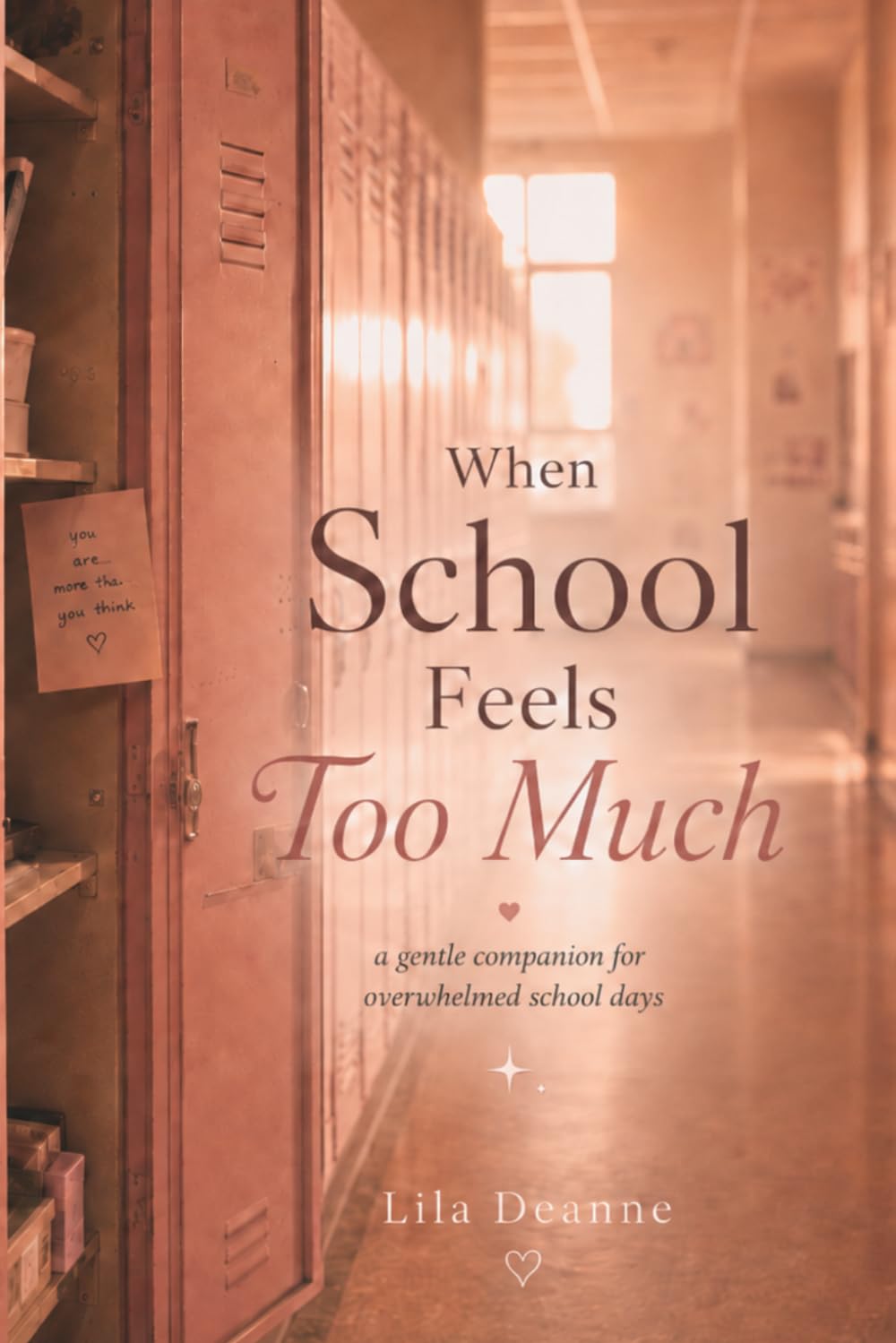 When School Feels Too Much: A gentle companion for overwhelmed school days