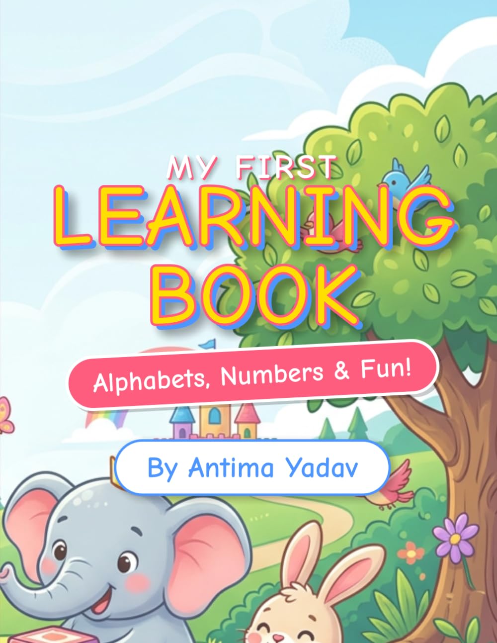 My First Learning Book: Alphabets, Numbers & Fun!
