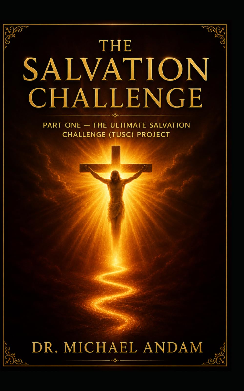 The Salvation Challenge (Part One): The Ultimate Salvation Challenge (TUSC) Project