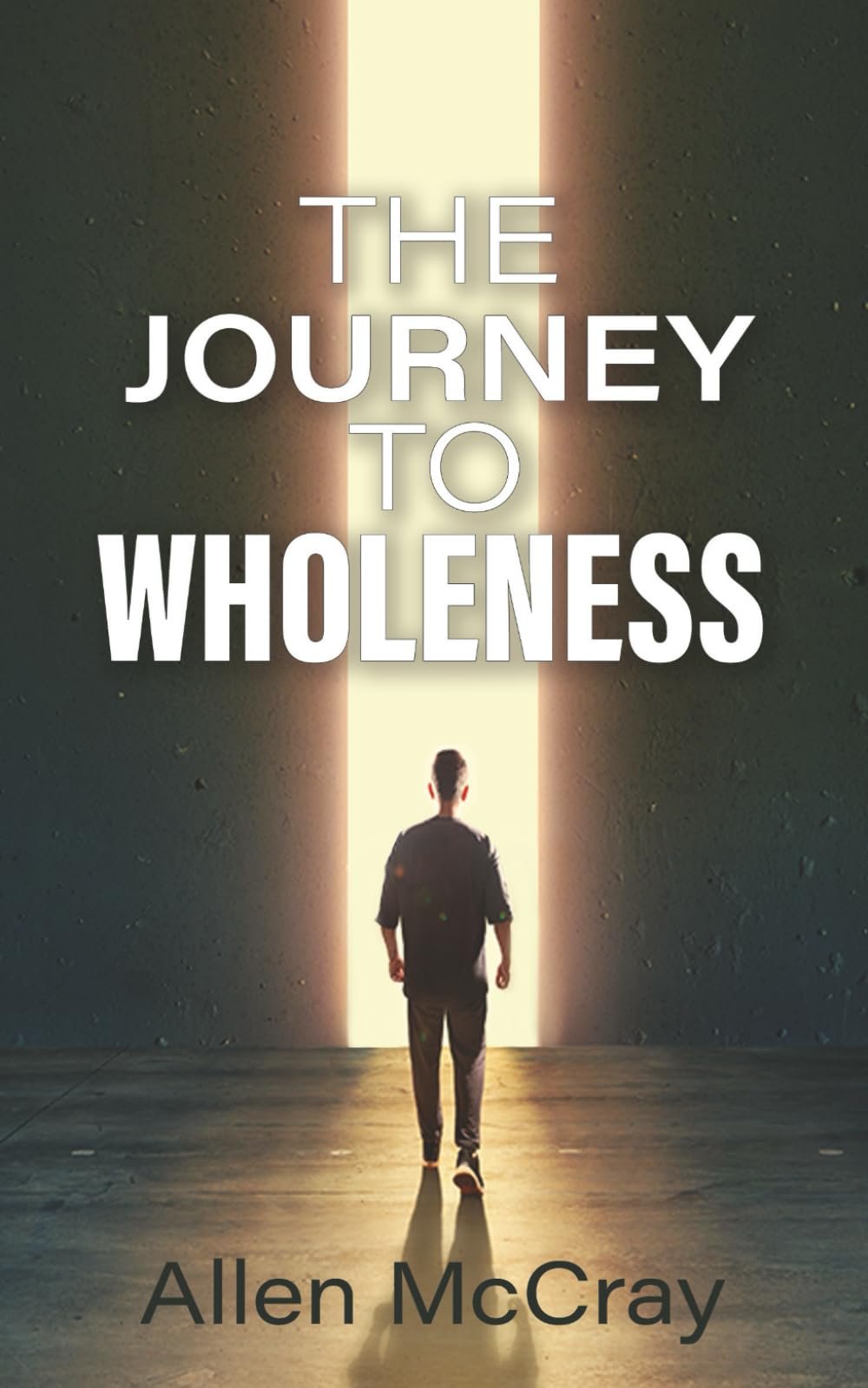 The Journey to Wholeness: Finding Healing, Identity, and Freedom in Christ