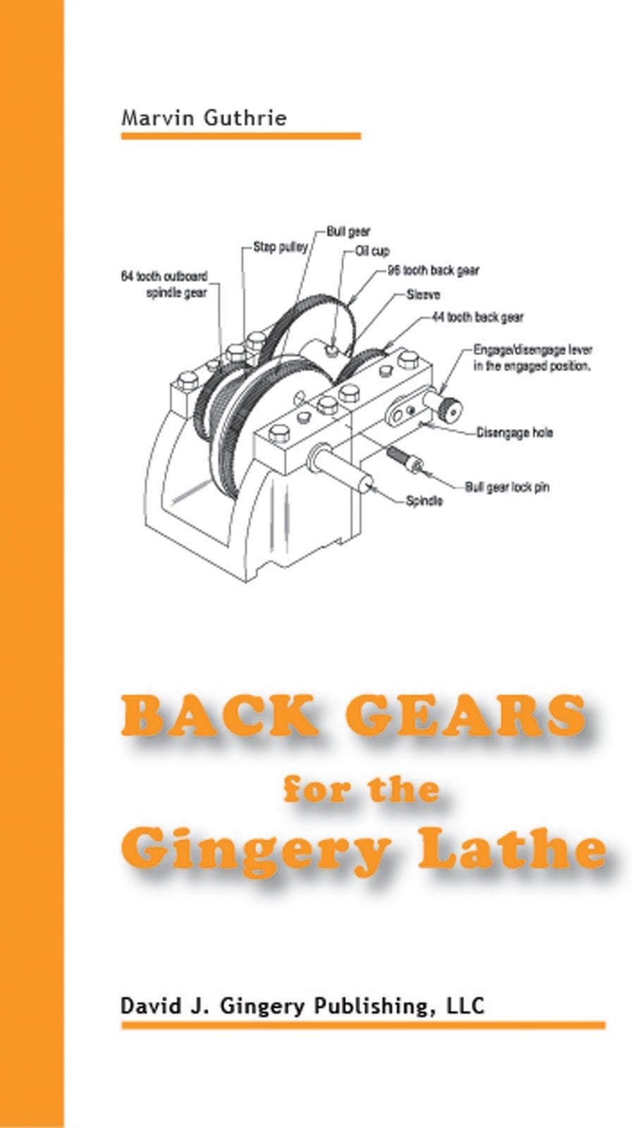 Back Gears for the Gingery Lathe Perfect Paperback โ September 1, 2009