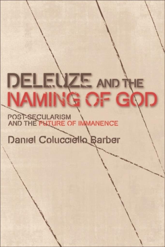 Deleuze and the Naming of God (Plateaus New Directions in Deleuze Studies EUP)