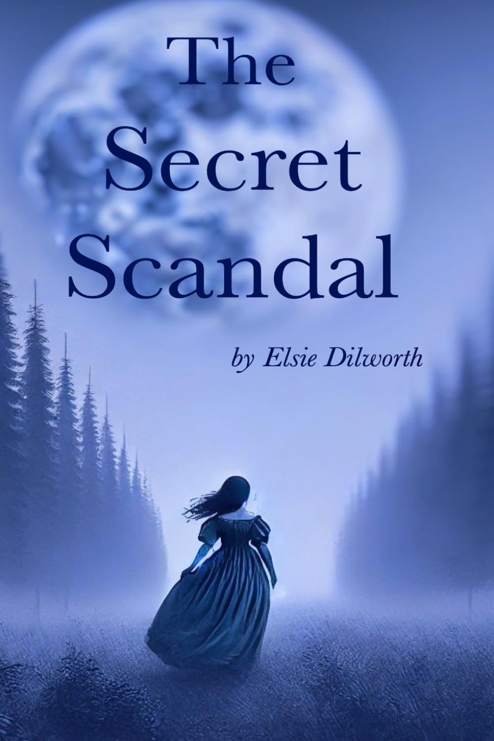 The Secret Scandal: Based on Characters from Jane Austen's Pride and Prejudice