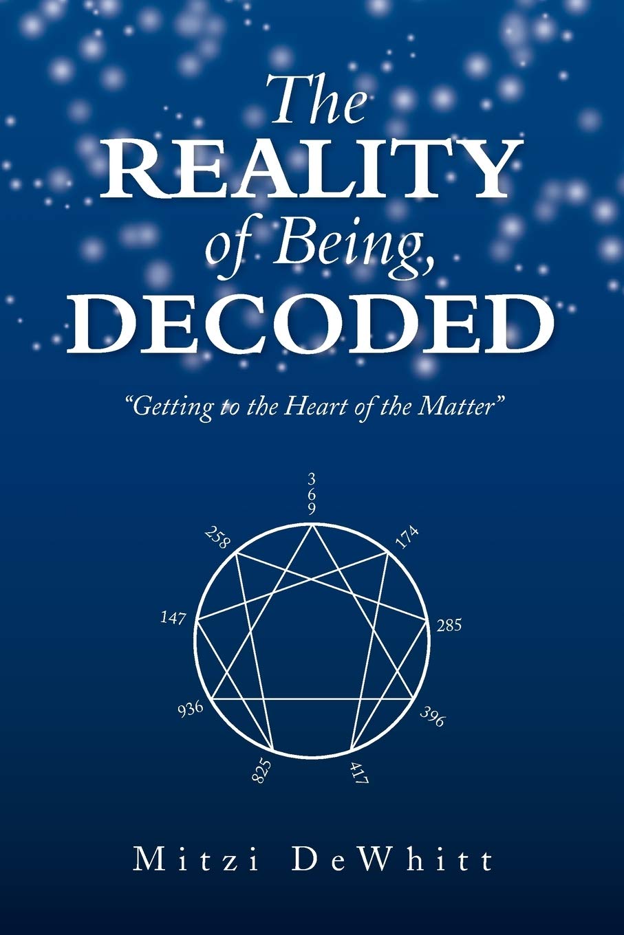 The Reality of Being, Decoded: "Getting to the Heart of the Matter"