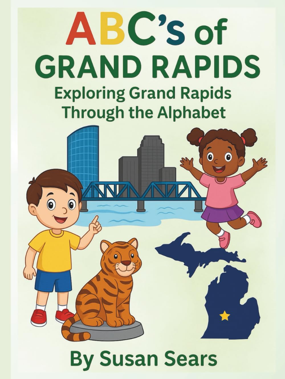 ABC's of Grand Rapids - Exploring Grand Rapids Through the Alphabet: An Alphabet Adventure Through the Landmarks and Local Treasures of Grand Rapids, Michigan