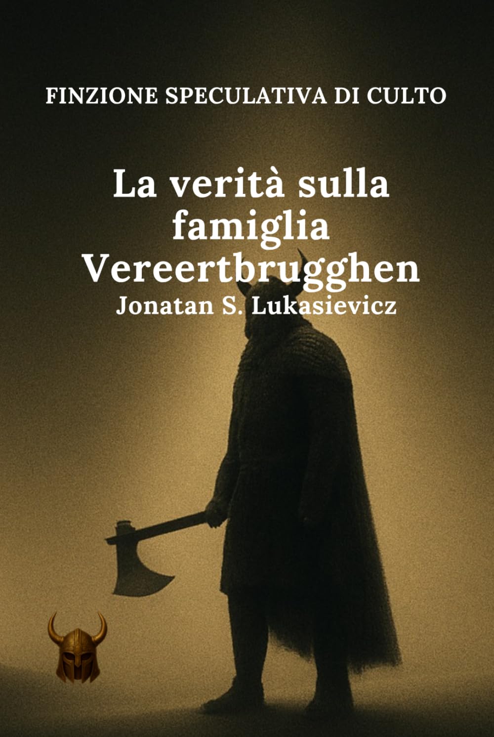 La verità sulla famiglia Vereertbrugghen (FINZIONE SPECULATIVA DI CULTO)