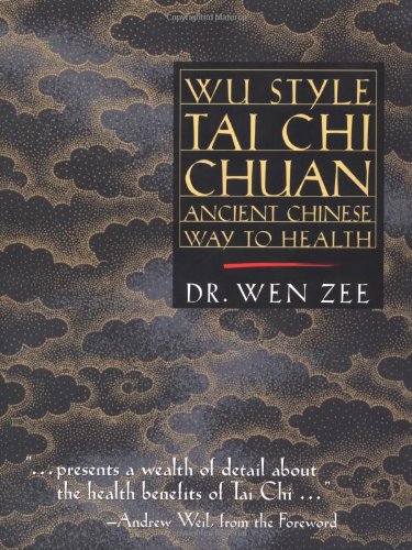 Wu Style Tai Chi Chuan: Ancient Chinese Way to Health