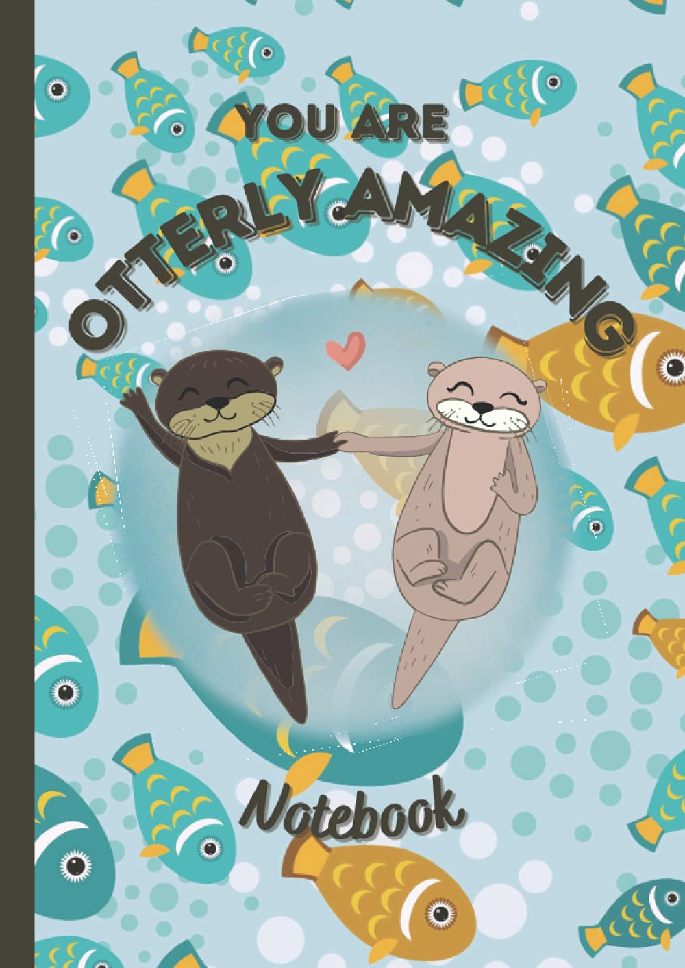 You Are Otterly Amazing Notebook: Adorable A4 notebook for otter lovers - 120 pages - college lined book for planning, ideas, journalling, or simple note taking.