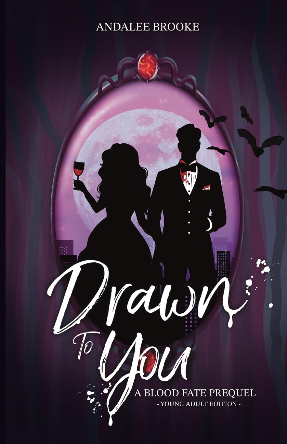 Drawn to You: A Blood Fate Prequel (Young Adult Version): The Blood Fate Series: Book Two: 2 (The Blood Fate Series (Young Adult Jewel Edition))