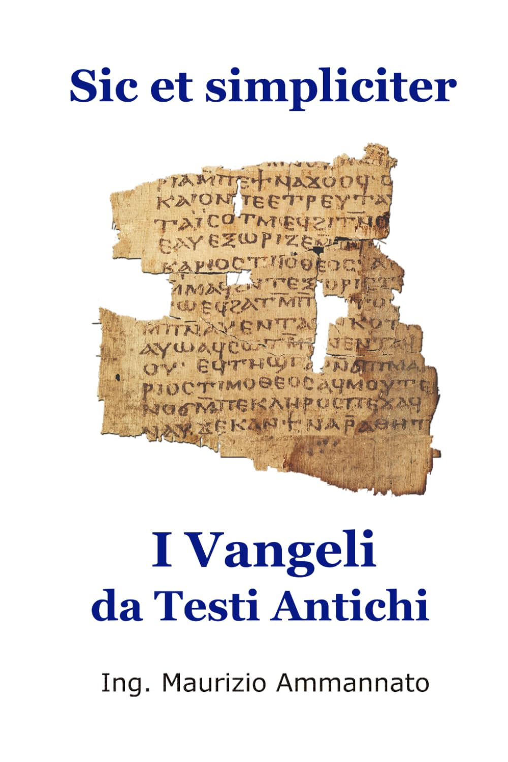 Sic et simpliciter: I Vangeli da Testi Antichi