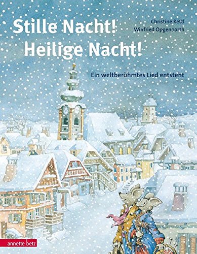 Stille Nacht! Heilige Nacht!: Ein weltberühmtes Lied entsteht
