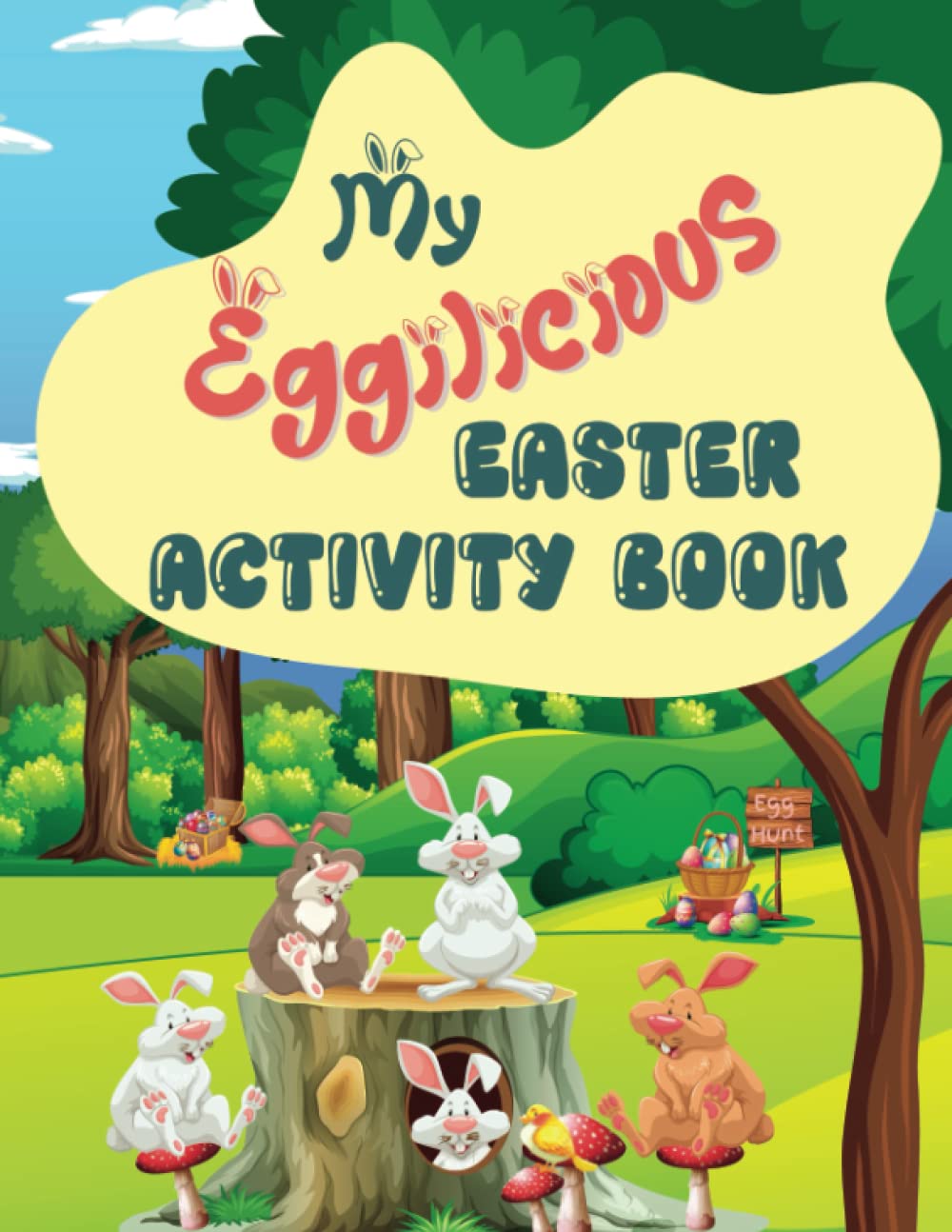 My Eggilicious Easter Activity Book: An Easter Coloring and Activity Book For Kids