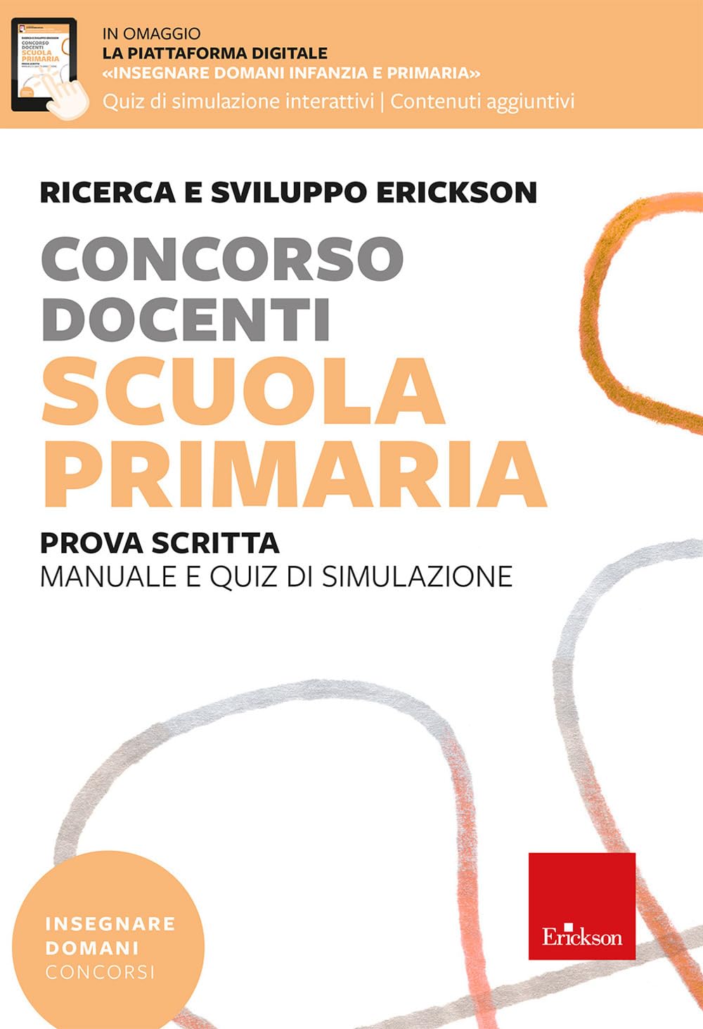 Concorso docenti. Scuola primaria. Prova scritta. Manuale e quiz di simulazione. Con espansioni online (Insegnare domani)