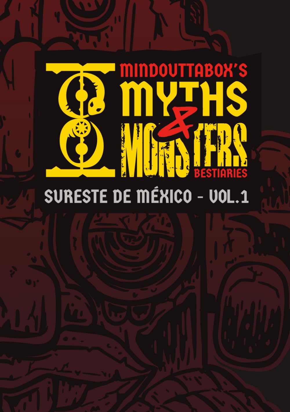Mindouttabox's Myths & Monsters Bestiaries: Sureste de México - Vol. 1: Formato A5. Páginas 73. | Mitos y Folclore, México | Bestiario Ilustrado. (Series de Mitos y Monstruos Mexicanos.)
