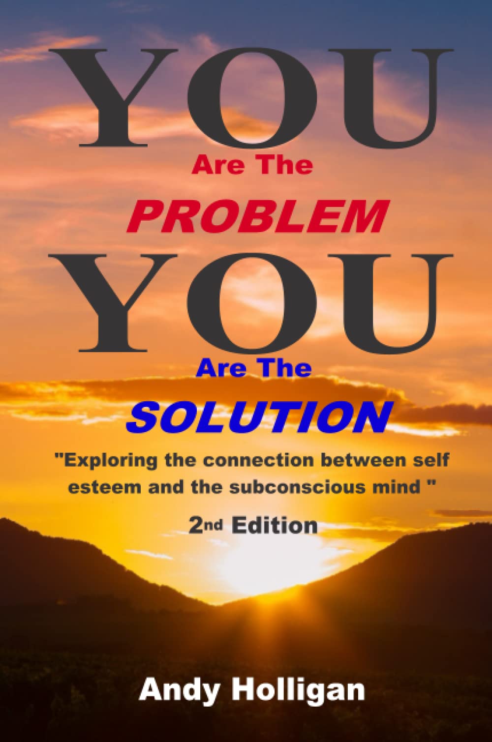 You are the Problem, You are the Solution: Exploring the Connection Between Self Esteem and the Subconscious Mind