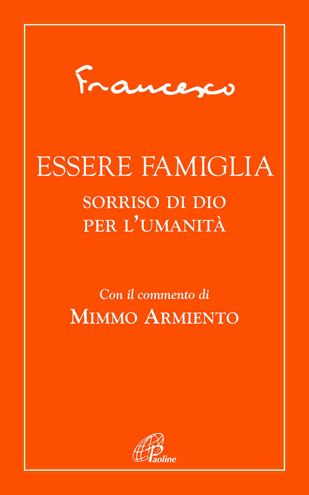 Essere Famiglia. Sorriso Di Dio Per L’Umanità - 4
