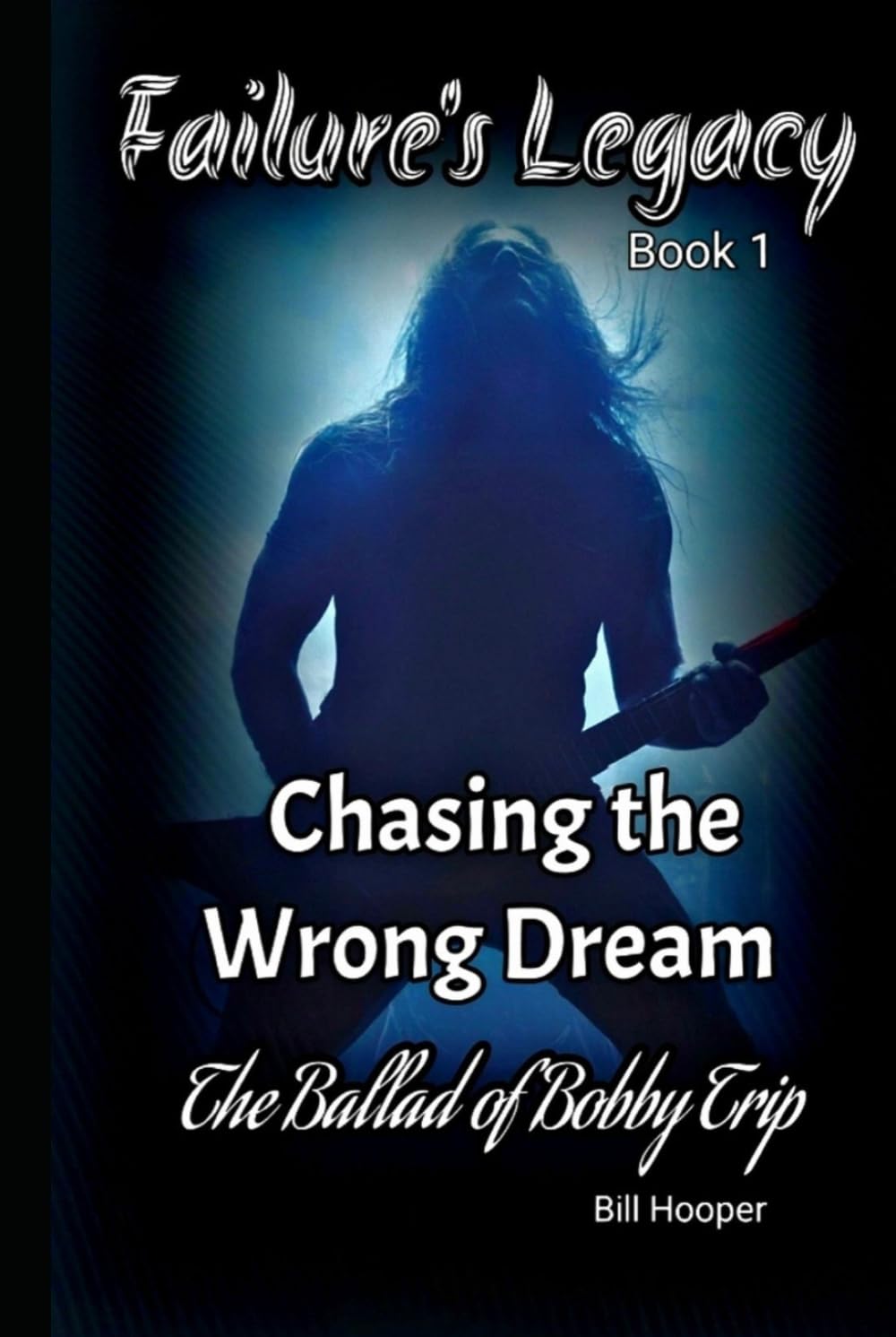 Chasing The Worng Dream: The Ballad Of Bobby Trip (Failure's Legacy)