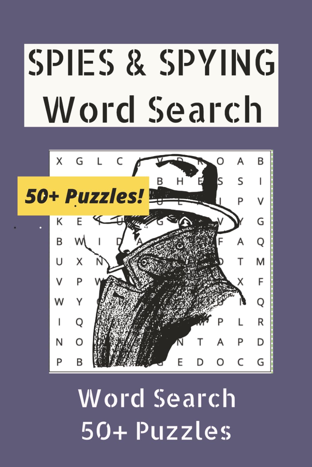 SPIES WORD SEARCH PUZZLE BOOK: Word Searches with Easy-to-Read Print about Spies, Espionage, and Intelligence Tradecraft (6x9 inches, 110 pages | 50+ ... | Gift for Vacations, Holidays, and Free Time