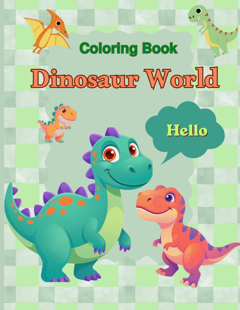 Dinosaur World: A fun dinosaur coloring book for kids ages 4–8! Filled with easy-to-color dinosaur illustrations that inspire creativity, imagination, ... while providing hours of coloring fun