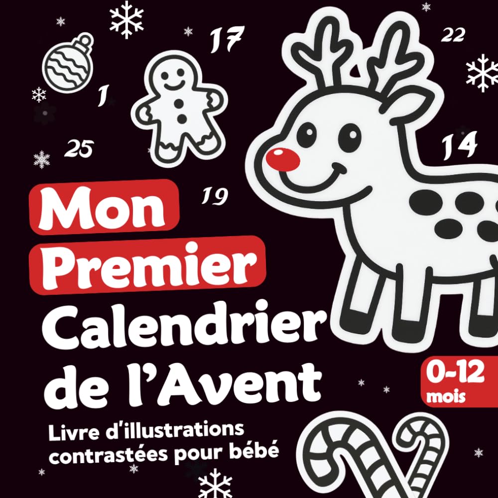Mon Premier Calendrier de l'Avent: Livre d'Illustrations Contrastées de Noël pour Bébé ( 0-12 mois ) Stimulation Visuelle Noir et Blanc - Éveil Sensoriel - Enfant de 0 à 1 an