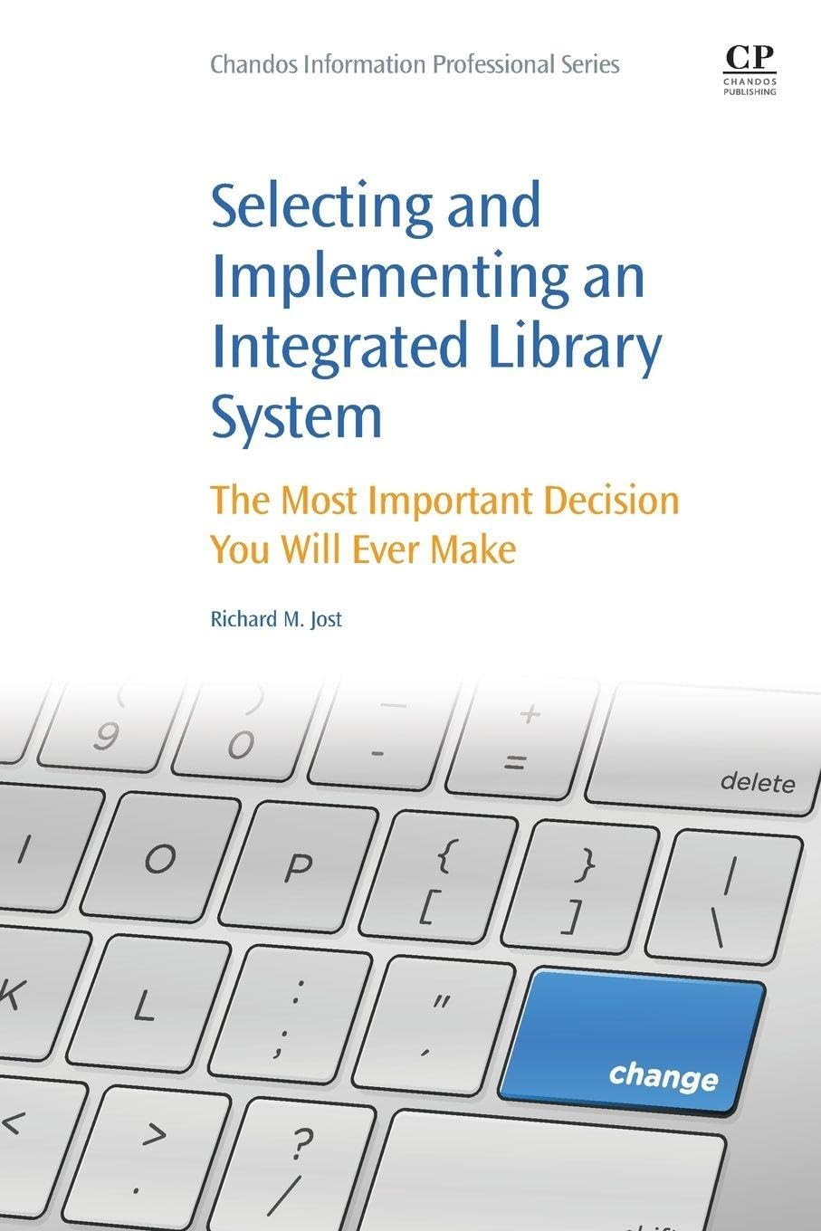 Buy Selecting and Implementing an Integrated Library System: The Most Important Decision You Will Ever Make — BookShops.in