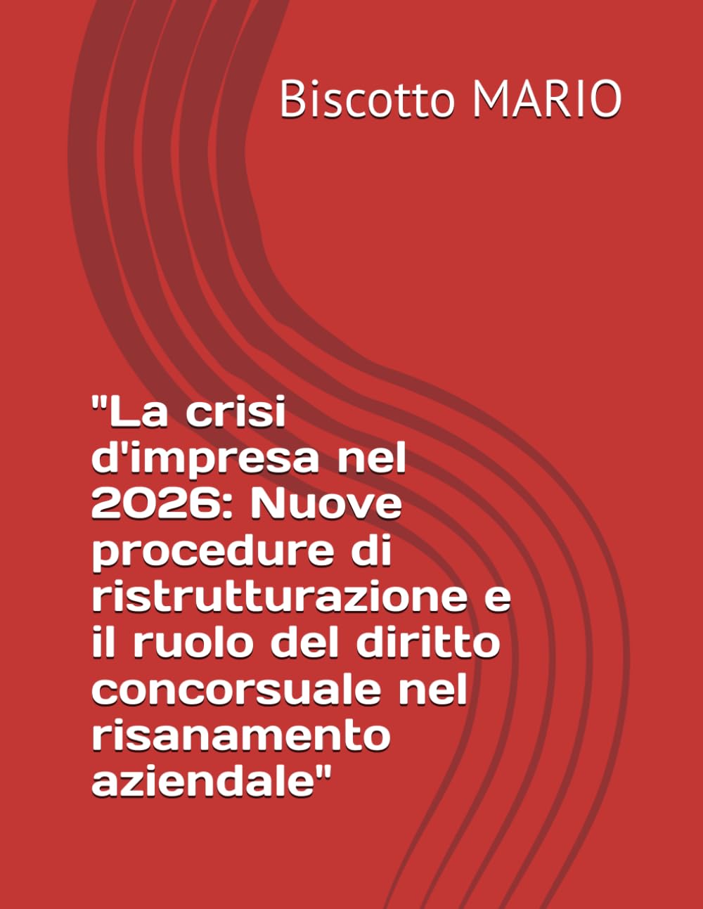 La crisi d'impresa nel 2026: Nuove procedure di ristrutturazione e il ruolo del diritto concorsuale nel risanamento aziendale