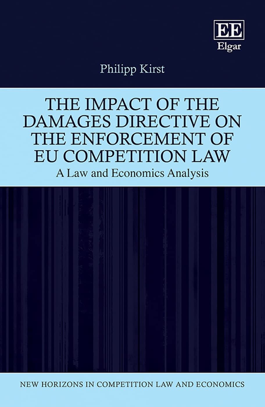 Buy The Impact of the Damages Directive on the Enforcement of EU Competition Law: A Law and Economics Analysis — BookShops.in