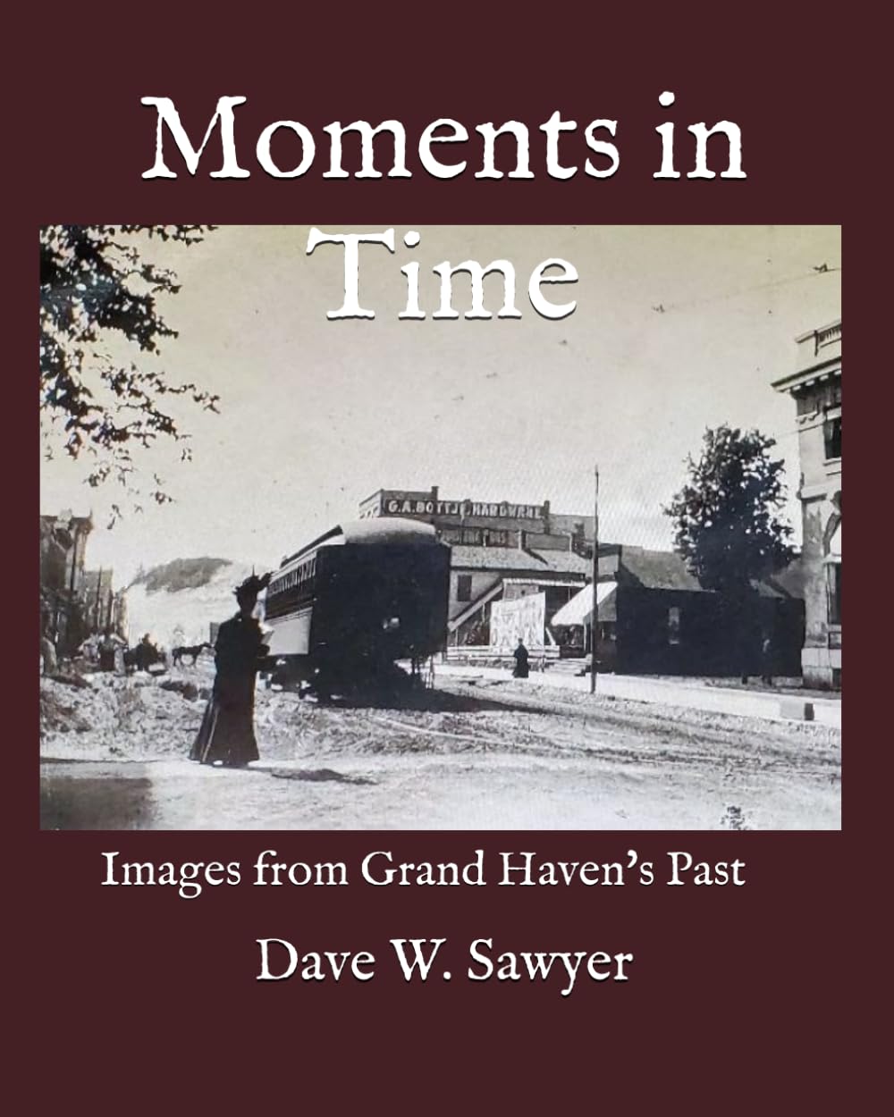 Moments in Time: Images from Grand Haven's Past      Paperback – June 23, 2025