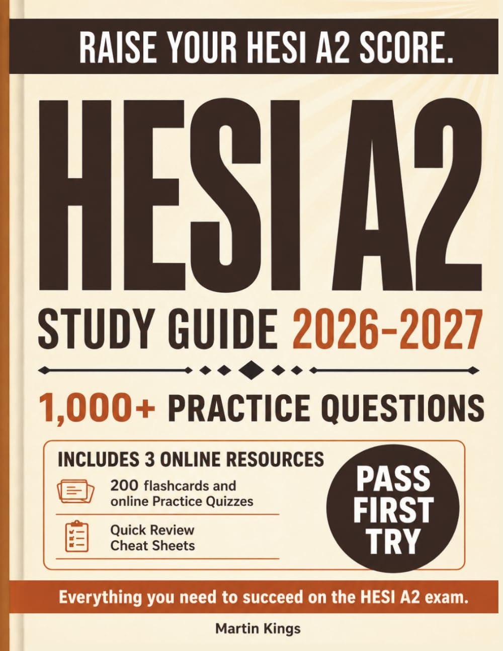 HESI A2 Study Guide 2026–2027 for Nursing : Complete Review with 1,000+ Practice Questions, Full-Length Practice Tests, and Detailed Answer Explanations for the HESI Admission Assessment Exam.